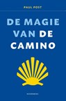 De magie van de Camino - Paul Post - 9789464715057