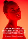 Roodlicht therapie (fotobiomodulatie) in de schoonheidssalon - Raymond Schoeman - 9789464809114