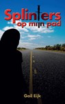 Splinters op mijn pad - Gail Eijk - 9789464818505