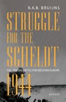 Struggle for the Scheldt 1944 - R.A.B. Bruijns - 9789464871883
