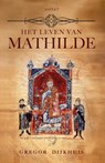 Het leven van Mathilde - Gregor Dijkhuis - 9789464872057