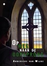 Op weg naar de oorsprong - Annerieke van Wijhe - 9789464891409