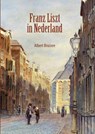 Franz Liszt in Nederland - Albert Brussee - 9789465011448
