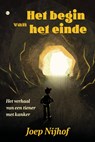 Het begin van het einde - Joep Nijhof - 9789465096773