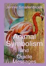 Animal Symbolism, and Messages from the Oracle - Jennie Smallenbroek - 9789465209166