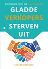 Gladde verkopers sterven uit - Bas Krommenhoek - 9789465287041
