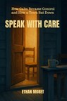 SPEAK WITH CARE - Ethan Moret - 9789465314235