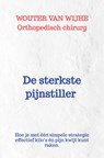 De sterkste pijnstiller die ik ken? Afvallen. - Wouter van Wijhe - 9789465380049