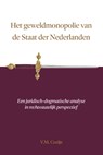Het geweldmonopolie van de Staat der Nederlanden - V.M. Cozijn - 9789465440712