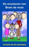 De avonturen van Bram de muis - Esther en Ike Roetman - 9789465462424
