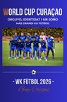 World Cup Curaçao 2026 - Guy Cozijns - 9789465468105