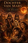 Dochter van Mars - J.M. Wilson - 9789465469270