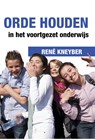 Orde houden in het voortgezet onderwijs - René Kneyber - 9789490120078