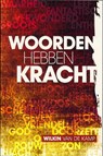 Woorden hebben kracht - Wilkin van de Kamp - 9789490254315