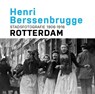 Henri Berssenbrugge Stadsfotografie 1906-1916 Rotterdam - Frits Gierstberg ; Paul van de Laar - 9789490631116
