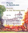 Philips in Nederland-Philips in the Netherlands - Bert Tip - 9789490920111