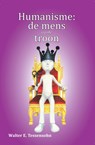 Humanisme: de mens op de troon - Walter Tessensohn - 9789491026607