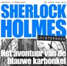 Sherlock Holmes Het avontuur van de blauwe karbonkel -  - 9789491159107