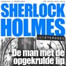 De man met de opgekrulde lip - Arthur Conan Doyle - 9789491159480