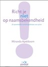 Richt je niet op naamsbekendheid - Miranda Apeldoorn - 9789491361203