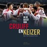 In de geest van Cruijff en Keizer - Jaap Visser ; Matty Visser ; Matty Verkamman ; Jaap Verkamman - 9789491555305