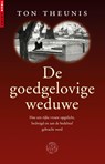 De goedgelovige weduwe - Ton Theunis - 9789491567445