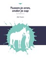 Tussen je oren, onder je cap - Afke Teunen - 9789491687594