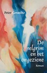 De pelgrim en het ongeziene - Peter Geraedts - 9789491728440