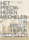 Het Predikheren Mechelen - Christoph Grafe ; Stefan Devoldere ; Vlad Ionescu ; Bart Robberechts ; Stef Lernous ; Steven Defoor ; Elsbeth Ronner ; Dirk Somers - 9789491789205