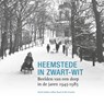 Heemstede in zwart-wit - Michel M. Bakker ; Jeffrey Bosch ; Rob R. Visscher - 9789491936197