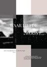 Waar liefde woont... - Moniek van Gils - 9789491996238