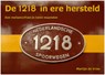 De 1218 in ere hersteld - Martijn de Vries - 9789492040060