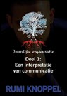 Innerlijke Organisatie, deel 1: een interpretatie van communicatie - Rumi Knoppel - 9789492046208