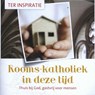 Rooms-Katholiek in deze tijd - Marjet de Jong ; Leo Fijen - 9789492093516