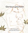 Glorieus geschenk - John Schwerin - 9789492094421
