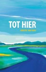 Tot hier - Christel van Raaij - 9789492108753