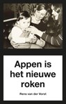Appen is het nieuwe roken - Rens van der Vorst - 9789492190673