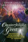 Onsterfelijke geest - Ervin Laszlo ; Anthony Peake - 9789492199379