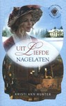 Uit liefde nagelaten - Kristi-Ann Hunter - 9789492234599