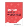 Starten met je webwinkel - Renée van Zijl ; Désirée van Osch - 9789492272157