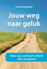 Jouw weg naar geluk - Corrie Reijngoud - 9789492383105