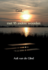 God... met 95 andere woorden - Aalt van de Glind - 9789492421258