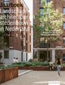 Jaarboek Landschapsarchitectuur en stedenbouw in Nederland 2021 - Mark Hendriks ; Martine Bakker ; Marieke Berkers ; Hester van Gent ; Marc Nolden ; Madelief ter Braak ; Hans Fuchs ; Isabel van Lent - 9789492474469
