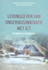 Leidinggeven aan onderwijsinnovatie met ICT - Marijke Kral ; Anne-Marieke van Loon ; Pierre Gorissen ; Dana Uerz - 9789492525604