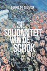 De solidariteit van de schok - Dennis de Gruijter - 9789492538208