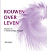 Rouwen over leven - Ria Kuiper - 9789492613035
