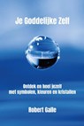 Je Goddelijke Zelf - Robert Galle - 9789492632357