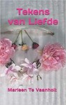 Tekens van Liefde - Marleen te Vaanholt - 9789492632999