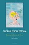 The Ecological Person: Disclosing Nature As Thou - Luk Bouckaert - 9789492689238