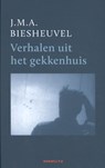Verhalen uit het gekkenhuis - J.M.A. Biesheuvel - 9789492754141
